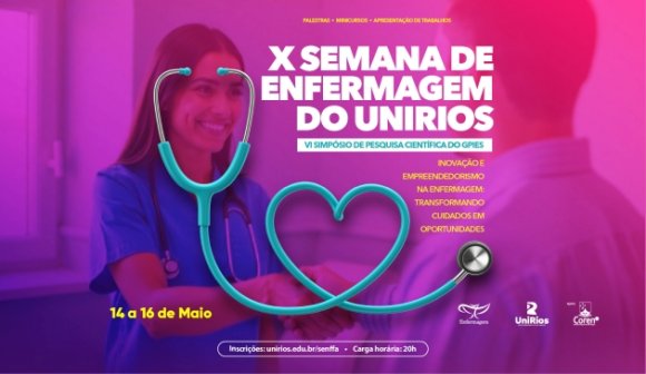 Prepare-se para a 10ª Semana de Enfermagem do UniRios: Conhecimento, Empreendedorismo e Inovação na Prática!