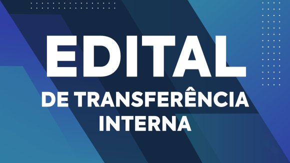 Edital para Transferência Interna (Reopção de Curso) para o Semestre 2026.1