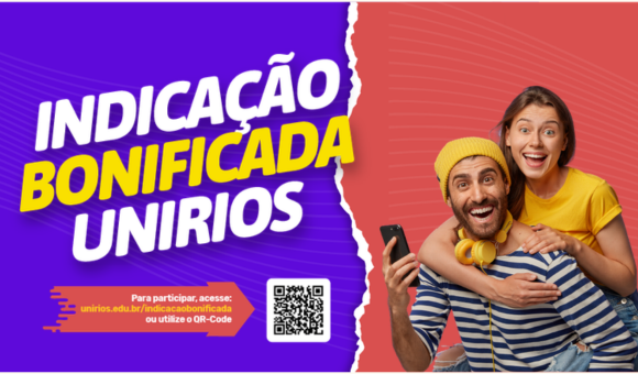 Ganhe através da Campanha de Indicação Bonificada UniRios